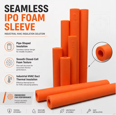 uality IPO Seamless Cross Linked Polyolefin Foam Insulation Pipe Suitable for HVAC Duct Air Conditioner Welding and Kitchen Piping